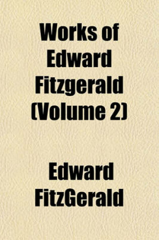 Cover of Works of Edward Fitzgerald (Volume 2)