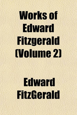 Book cover for Works of Edward Fitzgerald (Volume 2)
