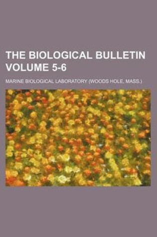 Cover of The Biological Bulletin Volume 5-6