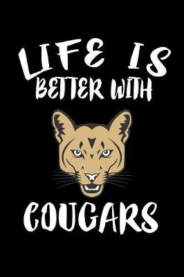 Book cover for Life Is Better With Cougars