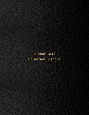 Book cover for Baseball Card Collection Logbook