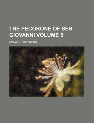 Book cover for The Pecorone of Ser Giovanni Volume 5