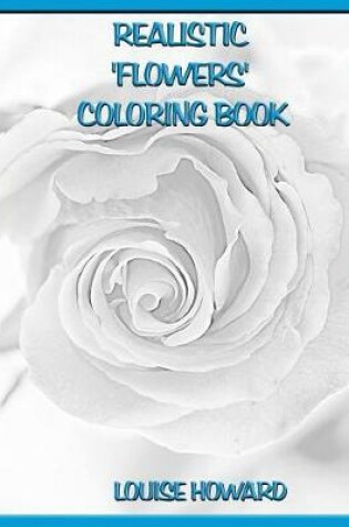 Cover of Realistic 'Flowers' Coloring Book