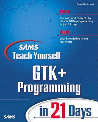 Cover of Sams Teach Yourself Gtk+ Programming in 21 Days