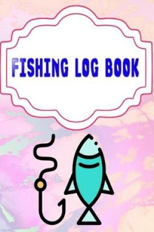 Cover of Fishing Log Book For Kids