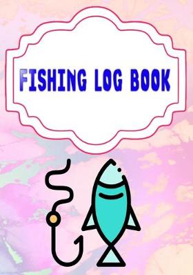 Book cover for Fishing Log Book For Kids