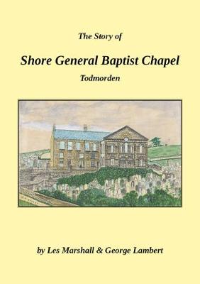 Book cover for The Story of Shore General Baptist Chapel