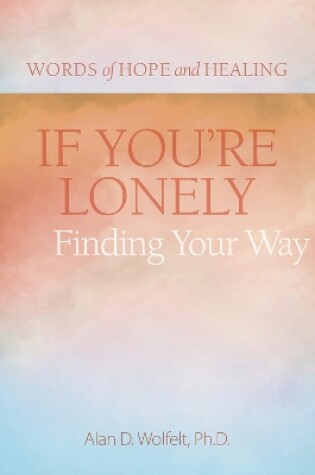 Cover of If You're Lonely: Finding Your Way