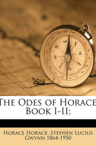 Cover of The Odes of Horace, Book I-II; Volume 1-2