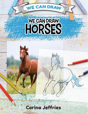 Cover of We Can Draw Horses