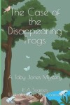 Book cover for The Case of the Disappearing Frogs