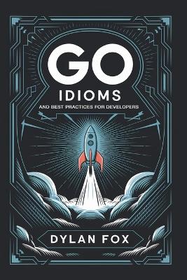 Book cover for Go Idioms and Best Practices For Developers