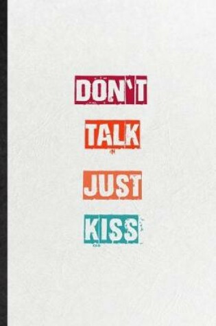 Cover of Don't Talk Just Kiss