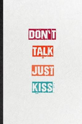 Book cover for Don't Talk Just Kiss