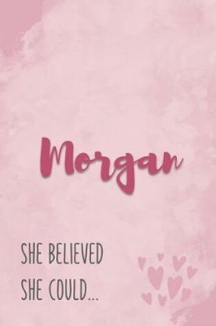Cover of Morgan She Believe She Could