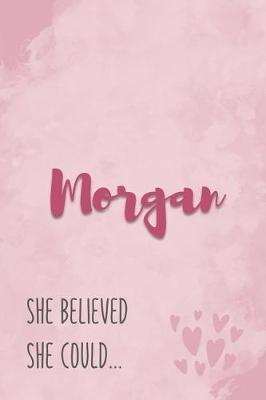 Book cover for Morgan She Believe She Could