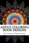 Book cover for Adult Coloring Book Designs