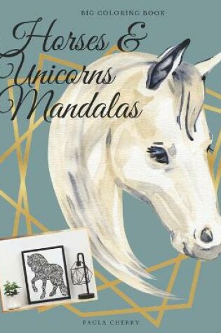 Cover of Hors & Unicorns Mandalas Big Coloring Book