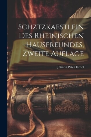 Cover of Schztzkaestlein des Rheinischen Hausfreundes, zweite Auflage