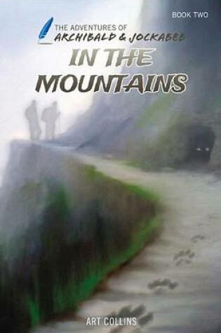 Cover of In the Mountains (The Adventures of Archibald and Jockabeb)