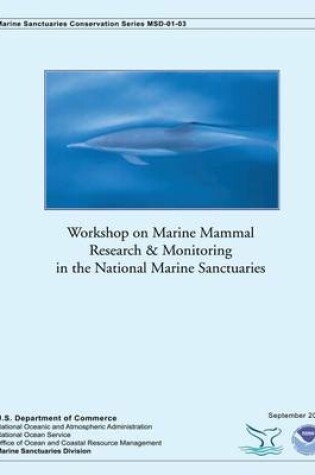 Cover of Workshop on Marine Mammal Research and Monitoring in the National Marine Sanctuaries