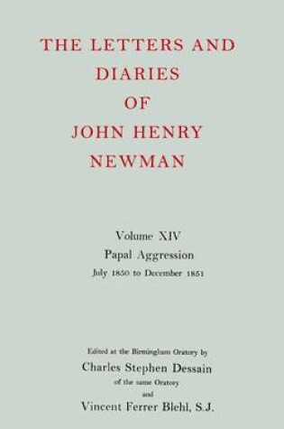 Cover of The Letters and Diaries of John Henry Newman: Volume XIV: Papal Aggression: July 1850 to December 1851