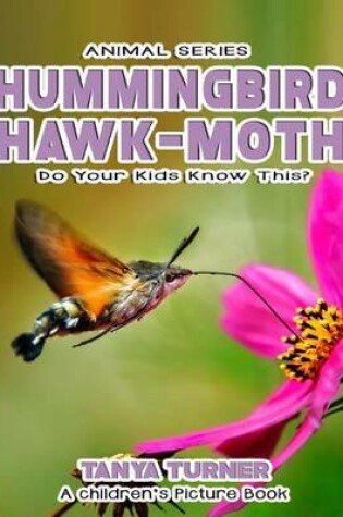 Cover of Hummingbird Hawk-Moth Do Your Kids Know This?