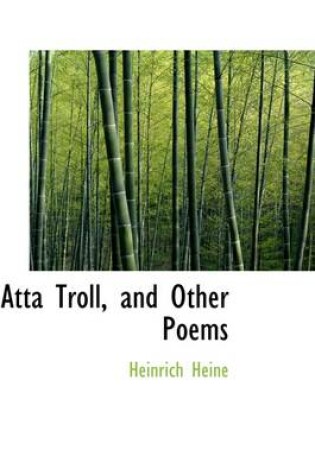 Cover of Atta Troll, and Other Poems