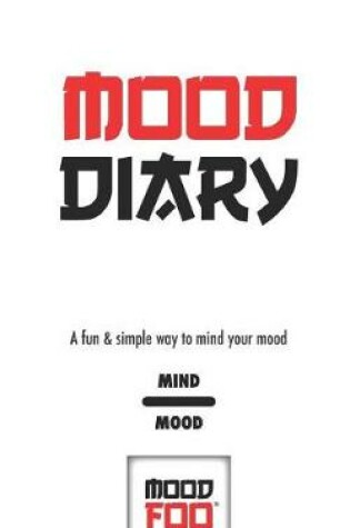 Cover of Mood Diary - A Fun & Simple Way to Mind Your Mood - Mind Mood - Mood Foo(TM) - A Notebook, Journal, and Mood Tracker