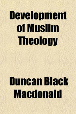 Book cover for Development of Muslim Theology