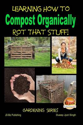 Book cover for Rot That Stuff! - Learning How to Compost Organically