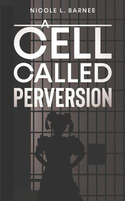 Book cover for A Cell Called Perversion