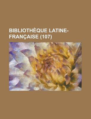 Book cover for Bibliotheque Latine-Francaise (107)