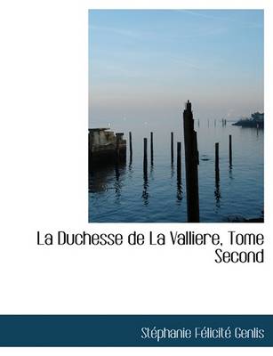 Book cover for La Duchesse de La Valliere, Tome Second