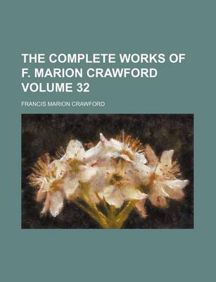 Book cover for The Complete Works of F. Marion Crawford Volume 32