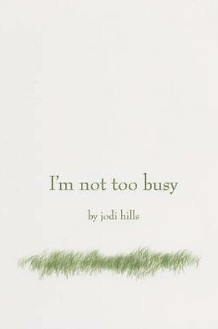 Cover of I'm Not Too Busy