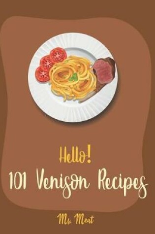 Cover of Hello! 101 Venison Recipes