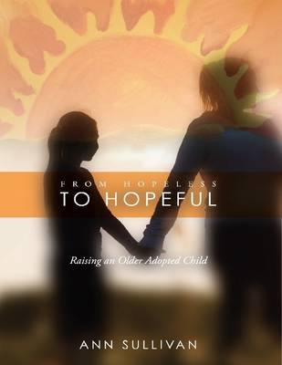 Book cover for From Hopeless to Hopeful: Raising an Older Adopted Child