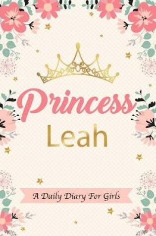 Cover of Princess Leah a Daily Diary for Girls