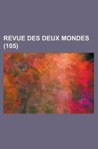 Cover of Revue Des Deux Mondes (105)
