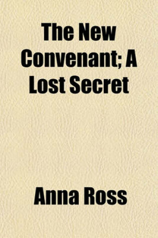 Cover of The New Convenant; A Lost Secret