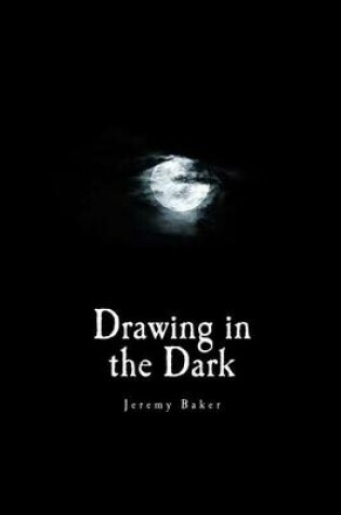 Cover of Drawing in the Dark