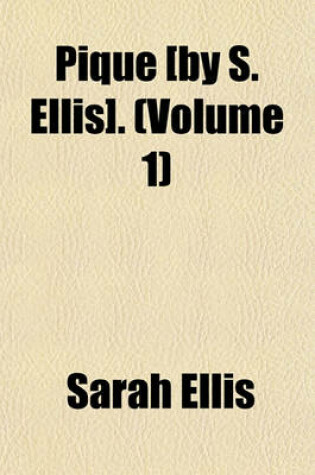 Cover of Pique [By S. Ellis]. (Volume 1)