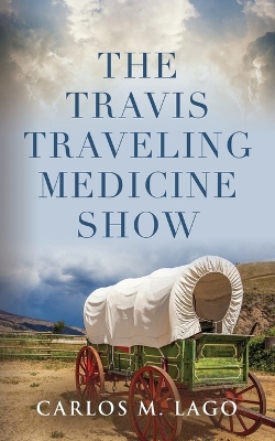 Cover of The Travis Traveling Medicine Show