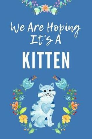 Cover of We Are Hoping It's a Kitten