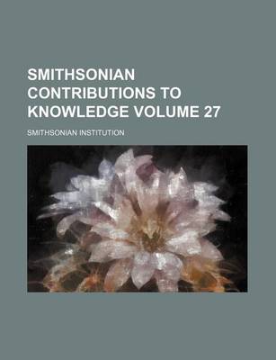 Book cover for Smithsonian Contributions to Knowledge Volume 27