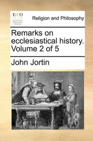 Cover of Remarks on Ecclesiastical History. Volume 2 of 5