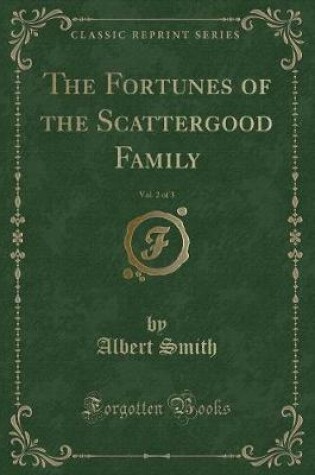 Cover of The Fortunes of the Scattergood Family, Vol. 2 of 3 (Classic Reprint)