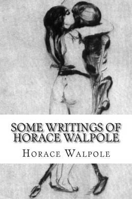 Book cover for Some writings of Horace Walpole