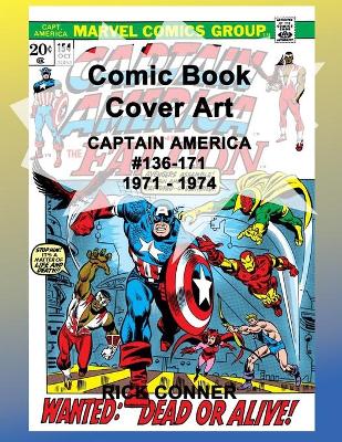 Book cover for Comic Book Cover Art CAPTAIN AMERICA #136-171 1971 - 1974